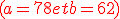 \red(a=78 et b=62)